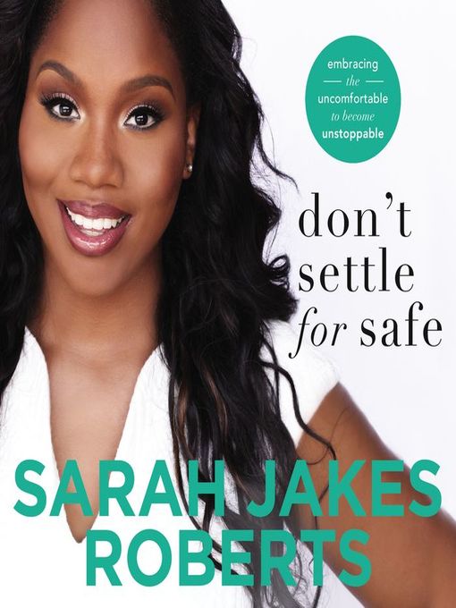 Title details for Don't Settle for Safe by Sarah Jakes Roberts - Available